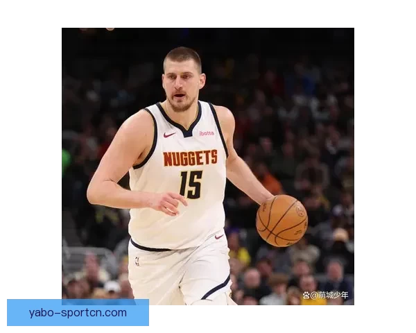 约基奇创历史新纪录 单场40分13助0失误 成NBA首位达成此数据的中锋